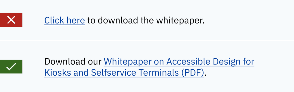 Ein schlechtes Beispiel für einen Link-Text (“Hier klicken”) im Vergleich zu einem guten Beispiel (“Laden Sie unser Whitepaper zum barrierefreien Design für Kiosks und Selbstbedienungsterminals (PDF) herunter”