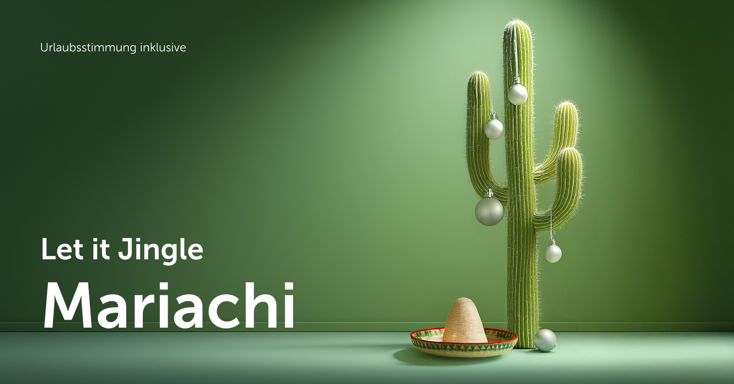 Ein Kaktus mit Christbaumkugeln geschmückt, daneben liegt ein Sombrero am Boden. Dazu der Text "Let it Jingle - Mariachi - Urlaubsstimmung inklusive"